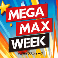 MEGAMAX WEEK
